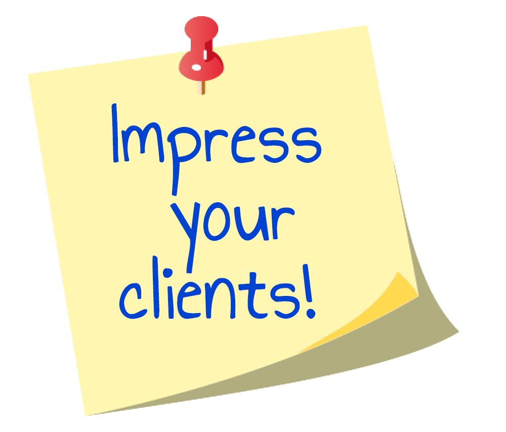 Impress your clients